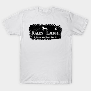 Ralen Laurph - $RichAnotherDay$ T-Shirt